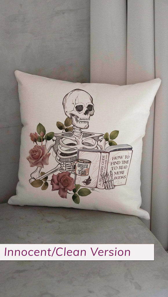 Death by TBR decorative throw pillow ~ Innocent/Clean version with the phrase, "How to Find Time to Read More Books". Featuring a skeleton holding a book in one hand and a coffee mug in the other with accent roses.