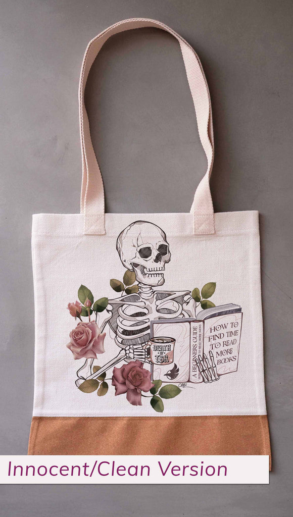 Death by TBR Tote Bag ~ Innocent/Clean version with the phrase, "How to Find Time to Read More Books". Featuring a skeleton holding a book in one hand and a coffee mug in the other with accent roses.