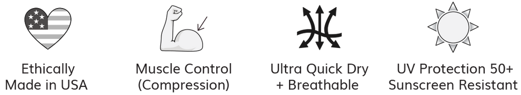 Ethically Made in USA, Muscle Control (Compression), Ultra Quick Dry + Breathable, UV Protection 50+ and Sunscreen Resistant